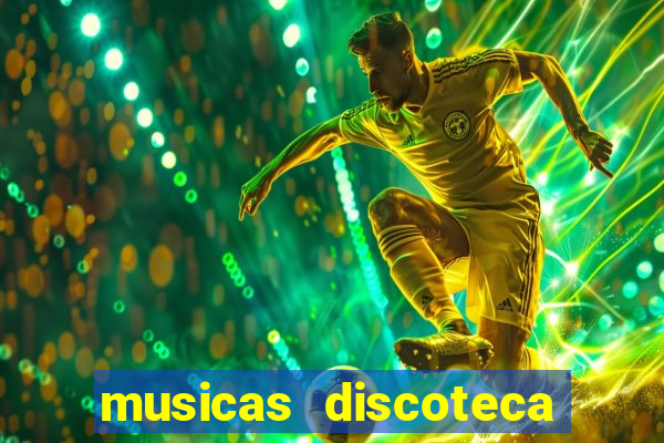 musicas discoteca anos 70 80 90